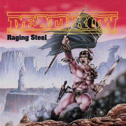 Deathrow - Raging Steel (2018 Reissue)