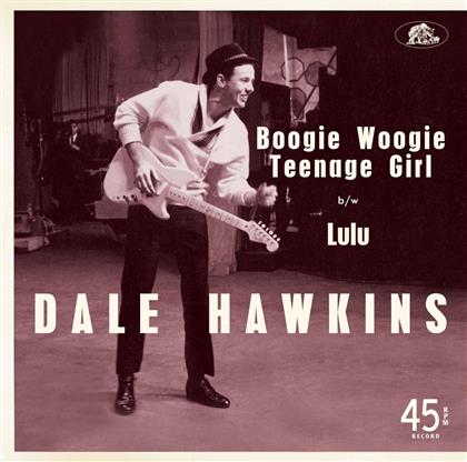 Dale Hawkins - Boogie Woogie Teenage Girl (7" Single)