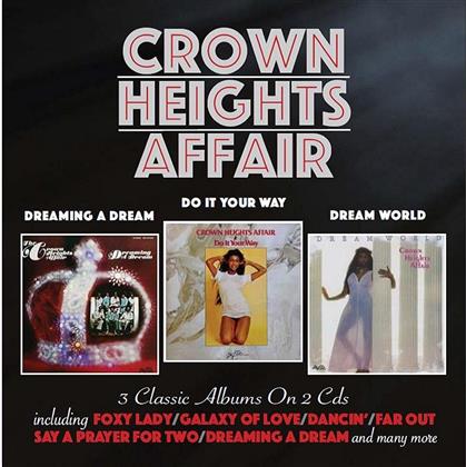 Crown Heights Affair - Dreaming A Dream/ Do It Your Way / Dream World (2 CDs)