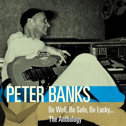 Peter Banks - Be Well, Be Safe, Be Lucky - The Anthology (2 CDs)