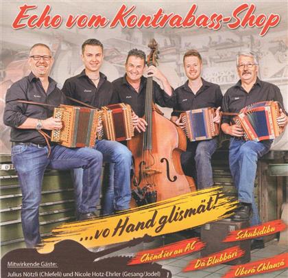 Echo vom Kontrabass-Shop - ...vo Hand glismät!