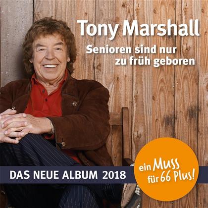 Tony Marshall - Senioren Sind Nur Zu Früh Geboren