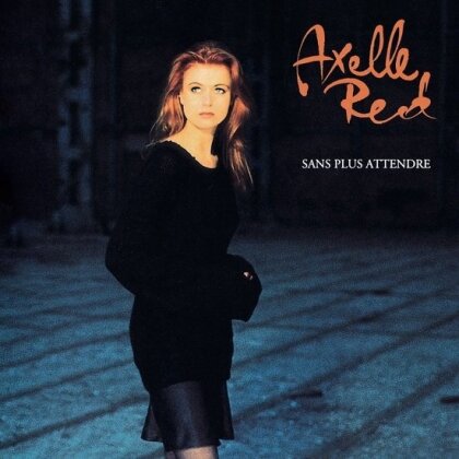 Axelle Red - Sans Plus Attendre (2018 Reissue)