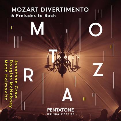 Jonathan Crow, Douglas McNabney, Matt Haimovitz & Wolfgang Amadeus Mozart (1756-1791) - Mozart Divertimento & Preludes To Bach (SACD)