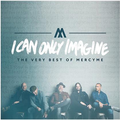 Mercyme - I Can Only Imagine - The Very Best Of Mercyme