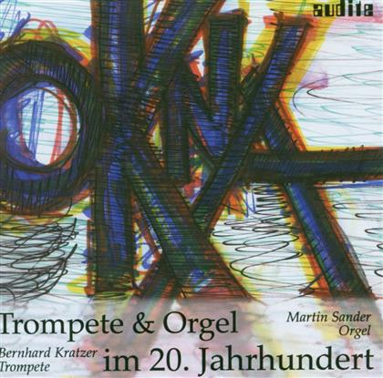 Bernhard Kratzer & Martin Sander - Trompete & Orgel Im 20. Jahrhundert