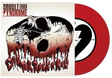 Double Crush Syndrome - Die For Rock'n'roll (Red Vinyl, 7" Single)