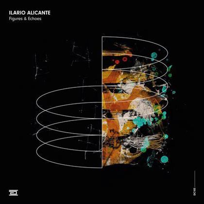 Ilario Alicante - Figures & Echoes (12" Maxi)