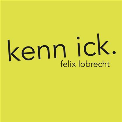 Felix Lobrecht - Kenn Ick