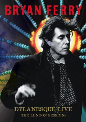 Bryan Ferry (Roxy Music) - Dylanesque Live - The London Sessions