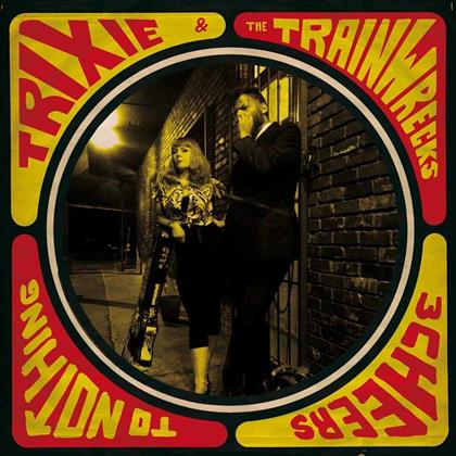 Trixie & The Trainwrecks - 3 Cheers To Nothing (LP + CD)
