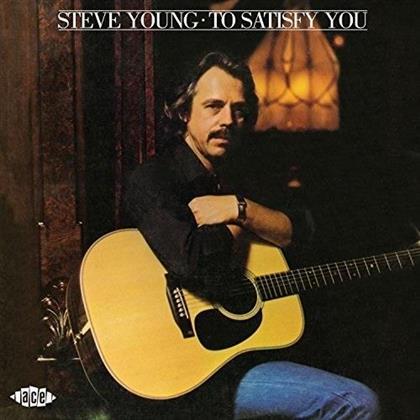 Steve Young - To Satisfy You (2018 Reissue)