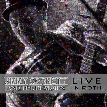 Jimmy Cornett & The Deadmen - Live In Roth (2nd Edition)