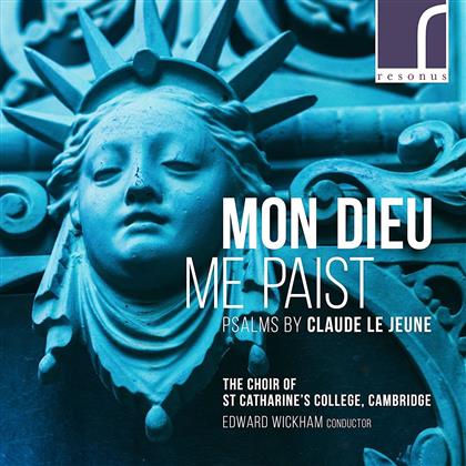 Claude Le Jeune (1528-1600), Edward Wickham & The Choir Of St. Catharine's College Cambridge - Mon Dieu - Me Paist