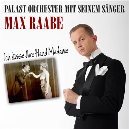Max Raabe & Palast Orchester - Ich Küsse Ihre Hand Madame