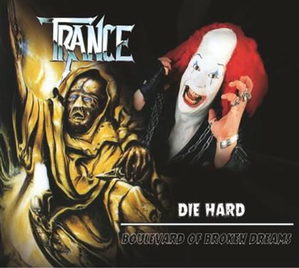 Trance - Die Hard / Boulevard Of Broken Dreams (2 CDs)