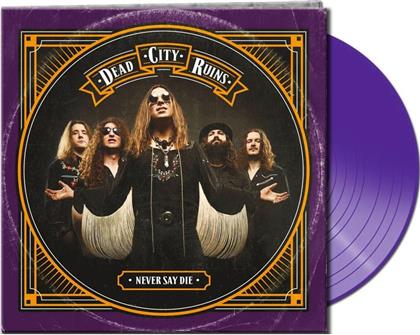 Dead City Ruins - Never Say Die (Gatefold, Purple Vinyl, LP)