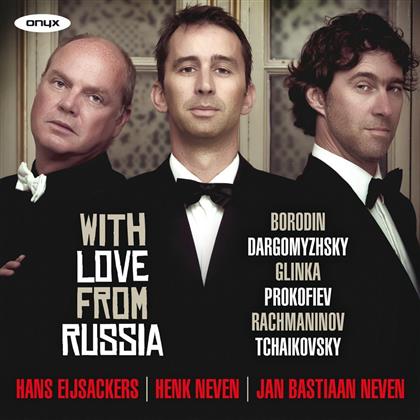 Serge Prokofieff (1891-1953), Michail Glinka (1804-1857), Alexander Borodin (1833-1887), Peter Iljitsch Tschaikowsky (1840-1893), … - With Love From Russia