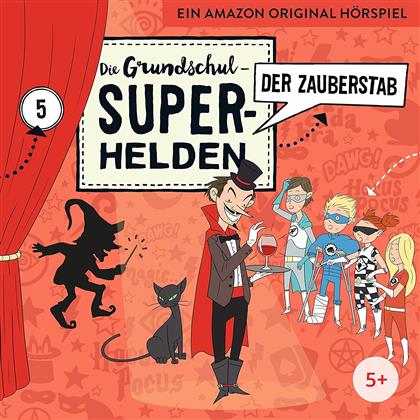 Die Grundschul-Superhelden - 005: Der Zauberstab