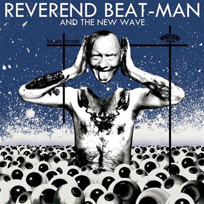 Reverend Beat-Man & The New Wave - Blues Trash (LP + CD)