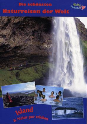 Die schönsten Naturreisen der Welt - Island & Natur pur erleben