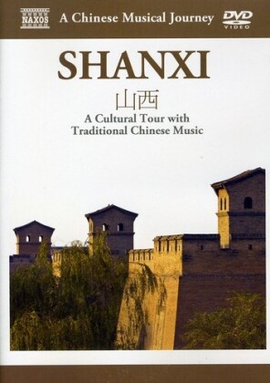 A Chinese Musical Journey - Shanxi - Cultural Tour (Naxos)