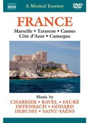 A Musical Journey - France - Marseille, Tarascon, Cannes (Naxos)
