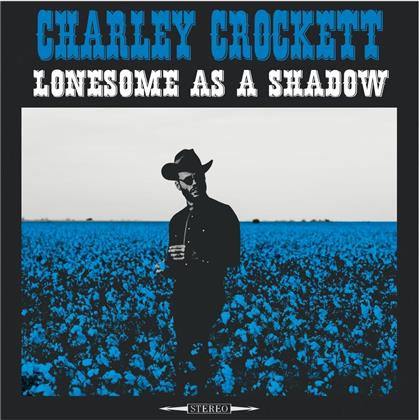 Charley Crockett - Lonesome As A Shadow (LP)