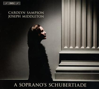 Franz Schubert (1797-1828), Carolyn Sampson & Joseph Middleton - A Soprano's Schubertiade (SACD)