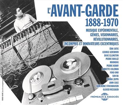 L'avant-Garde 1888-1970 - Musique Experimentales, Genies, Visionnaires, Revolutionaires (3 CDs)