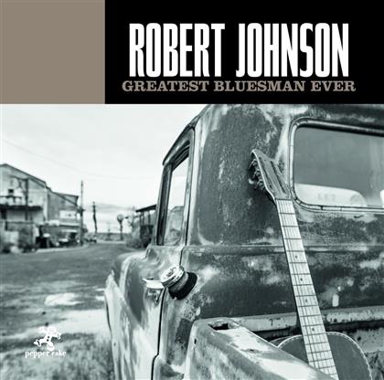Robert Johnson - Greatest Bluesman Ever