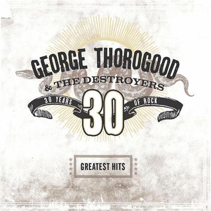 George Thorogood - Greatest Hits - 30 Years Of Rock (2018 Reissue, 2 LPs)
