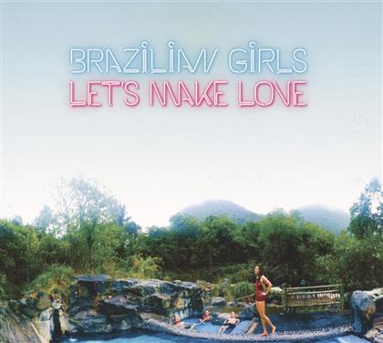 Brazilian Girls - Let's Make Love (LP)