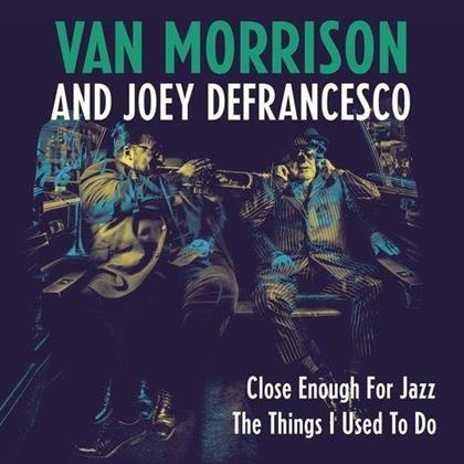 Van Morrison & Joey Defrancesco - Close Enough For Jazz (RSD 2018, 7" Single)
