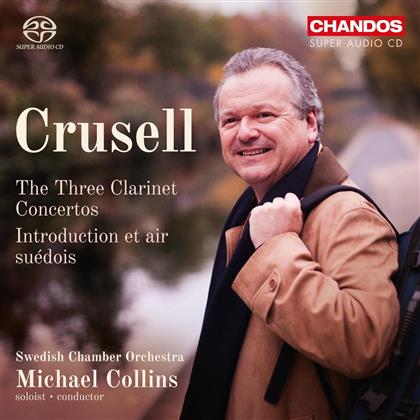 Bernhard Henrik Crusell (1775-1838), Michael Collins & Swedish Chamber Orchestra - The Three Clarinet Concertos / Introduction Et Air Suédois (SACD)