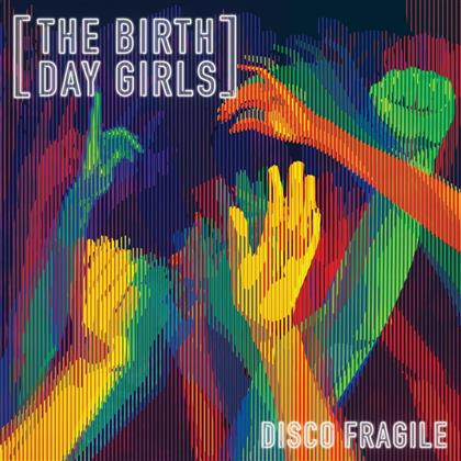 The Birthday Girls - Disco Fragile