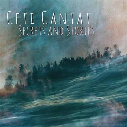 Ceti Cantat - Secrets And Stories