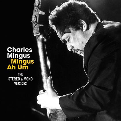 Charles Mingus - Ah Hum (7 Bonus Tracks, Stereo & Mono, 2 CDs)