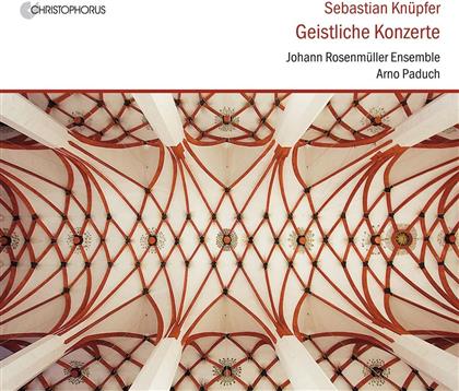 Sebastian Knüpfer (1633-1676), Arno Paduch & Johann Rosenmüller Ensemble - Geistliche Konzerte