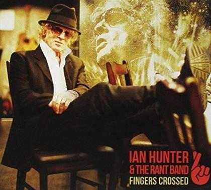 Ian Hunter & Rant Band - Fingers Crossed (Digipack)
