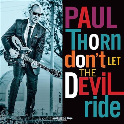 Paul Thorn - Don''t Let The Devil Ride (LP)