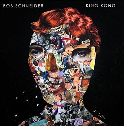Bob Schneider - King Kong 3