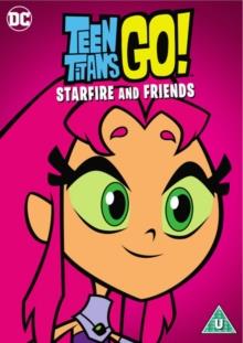 Teen Titans Go! - Starfire And Friends