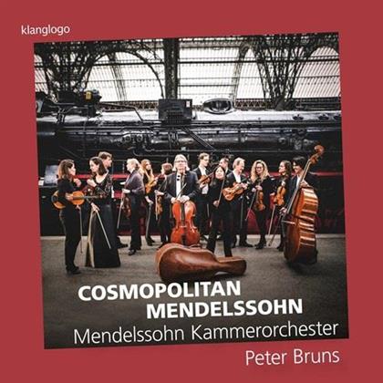 Peter Bruns & Mendelssohn Kammerorchester Leipzig - Cosmopolitan Mendelssohn