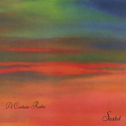 A Certain Ratio - Sextet (2018 Reissue)
