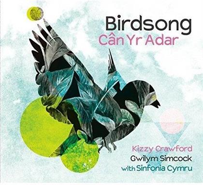 Kizzy Crawford, Gwilym Simcock & Sinfonia Cymru - Birdsong / Can Yr Adar
