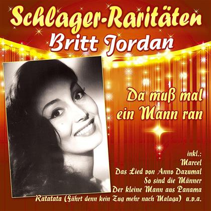 Britt Jordan - Da Muss Mal Ein Mann Ran
