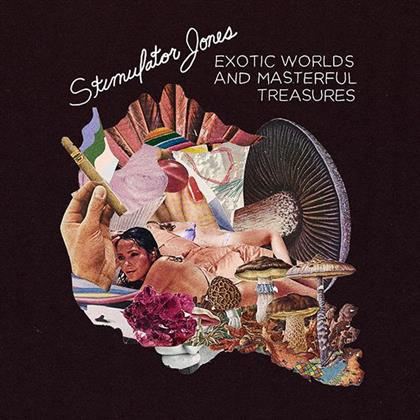 Stimulator Jones - Exotic Worlds And Masterful Treasures (LP + Digital Copy)