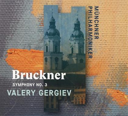Anton Bruckner (1824-1896), Valery Gergiev & Münchner Philharmoniker - Symphonie Nr. 3