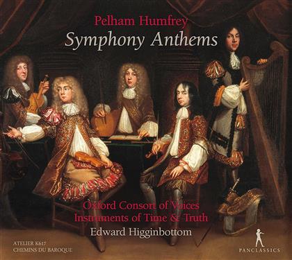 Pelham Humfrey (1647-1674), Oxford Consort Of Voices & Instruments of Time & Truth - Symphony Anthems